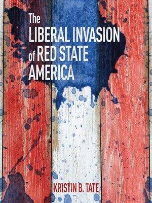 cover image of The Liberal Invasion of Red State America